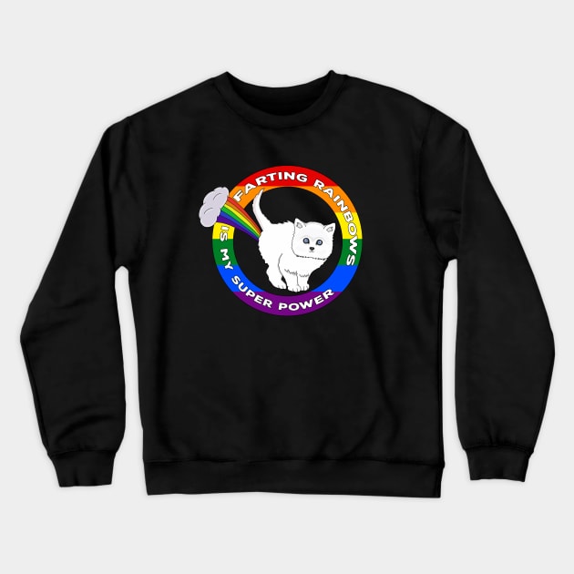 Farting Rainbows Is My Super Power Crewneck Sweatshirt by DiegoCarvalho